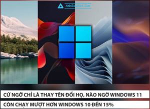  Windows 11 còn chạy mượt hơn cả Windows 10 tới 15%