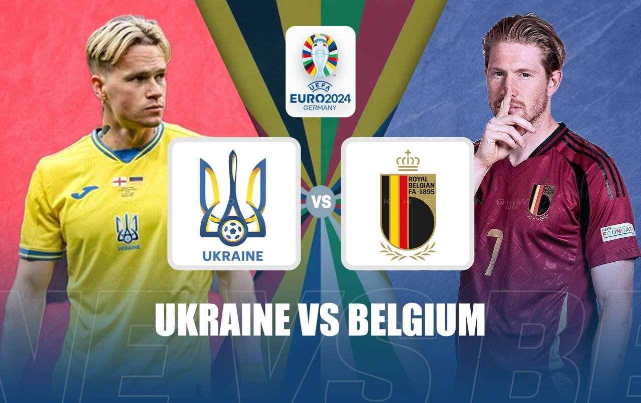 Link xem trực tiếp Ukraine vs Bỉ - Bảng E EURO 2024